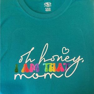 Active Wear Medium Women Shirt “Oh honey I am that Mom”